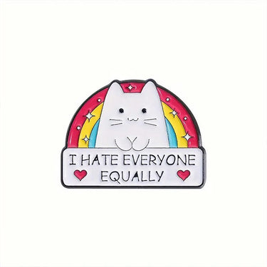 I Hate Everyone Equally Pin